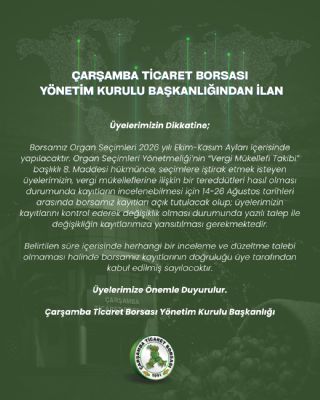 Çarşamba Ticaret Borsası Yönetim Kurulu Başkanlığından İlan