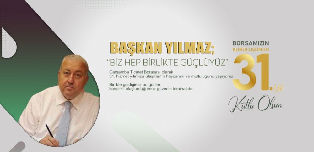 Başkan YILMAZ; 31. Yılımızda Biz Hep Birlikte Güçlüyüz