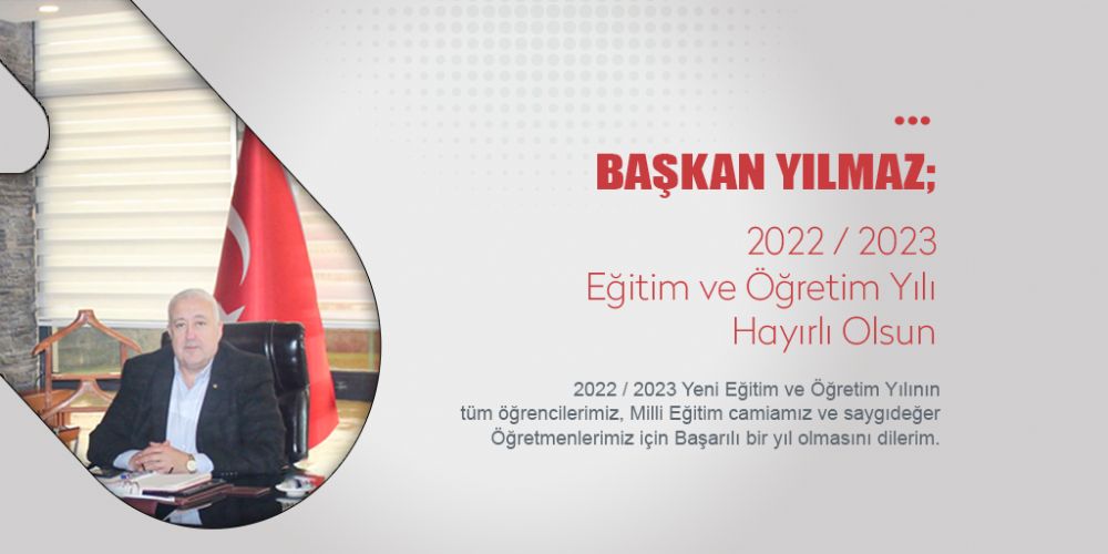 Başkan YILMAZ; Yeni Eğitim ve Öğretim Yılı Hayırlı Olsun