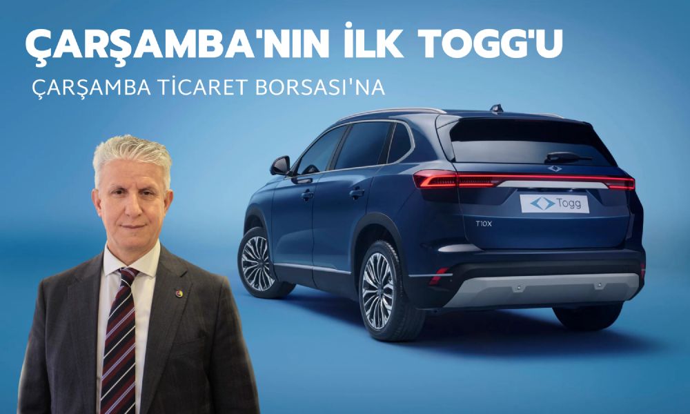 Çarşamba'nın İlk TOGG'u Çarşamba Ticaret Borsası'na