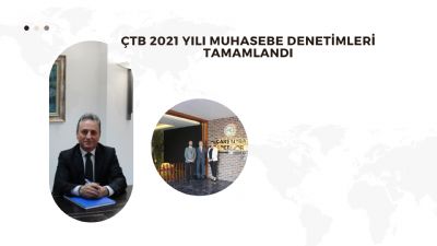 ÇTB 2021 Yılı Muhasebe Denetimleri Tamamlandı